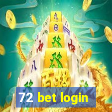 72 bet login